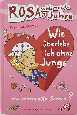 Seller image for Wie berlebe ich ohne Jungs und andere se Sachen?: Wie berlebe ich meinen ersten Kuss?; Wie berlebe ich meinen dicken Hintern? (Rosas schlimmste Jahre) for sale by Gabis Bcherlager