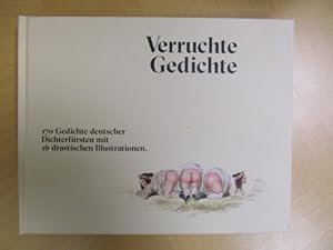 Verruchte gedichte 170 Gedichte deutscher Dichterfürsten mit 16 drastischen Illustrationen
