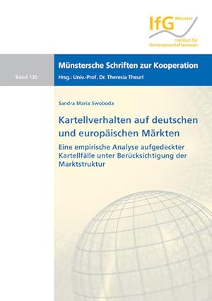 Bild des Verkufers fr Kartellverhalten auf deutschen und europischen Mrkten: Eine empirische Analyse aufgedeckter Kartellflle unter Bercksichtigung der Marktstruktur. Mnstersche Schriften zur Kooperation; Band 130. zum Verkauf von Antiquariat Thomas Haker GmbH & Co. KG