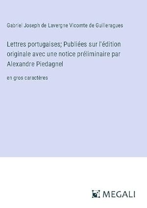 Seller image for Lettres portugaises; Publies sur l'dition originale avec une notice prliminaire par Alexandre Piedagnel for sale by BuchWeltWeit Ludwig Meier e.K.