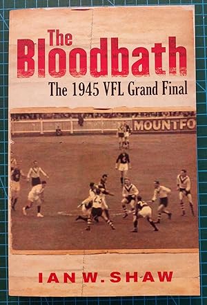 THE BLOODBATH The 1945 VFL Grand Final