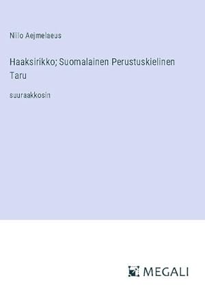 Bild des Verkufers fr Haaksirikko; Suomalainen Perustuskielinen Taru zum Verkauf von BuchWeltWeit Ludwig Meier e.K.