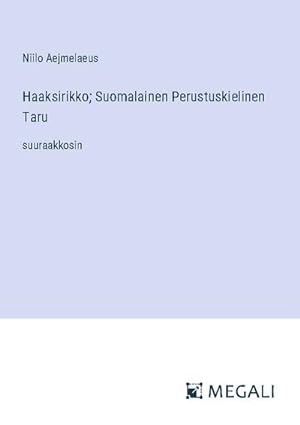 Bild des Verkufers fr Haaksirikko; Suomalainen Perustuskielinen Taru zum Verkauf von BuchWeltWeit Ludwig Meier e.K.