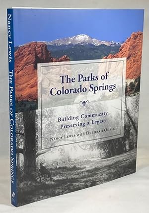 Imagen del vendedor de The Parks of Colorado Springs: Building Community, Preserving a Legacy a la venta por Clausen Books, RMABA
