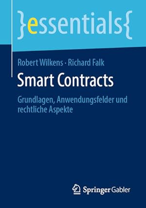 Bild des Verkufers fr Smart Contracts: Grundlagen, Anwendungsfelder und rechtliche Aspekte (essentials) zum Verkauf von Studibuch