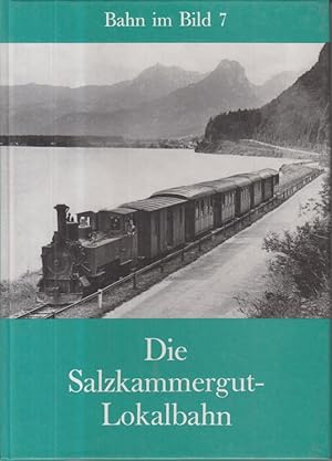 Bahn im Bild Band 7- Die Salzkammergut- Lokalbahn