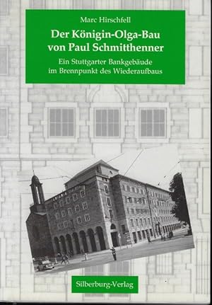 Bild des Verkufers fr Der Knigin-Olga-Bau von Paul Schmitthenner : ein Stuttgarter Bankgebude im Brennpunkt des Wiederaufbaus. Stuttgarter Studien ; Bd. 7 zum Verkauf von Versandantiquariat Sylvia Laue