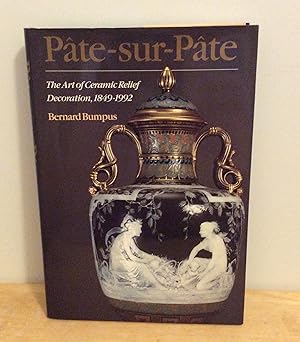 Seller image for Pate-sur-Pate : Art of Ceramic Relief Decoration, 1849-1992 for sale by M. C. Wilson