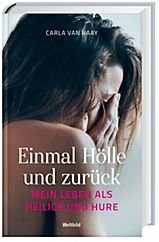 Seller image for Einmal Hlle und zurck - Mein Leben als Heilige und Hure mein Leben als Heilige und Hure for sale by Antiquariat Buchhandel Daniel Viertel