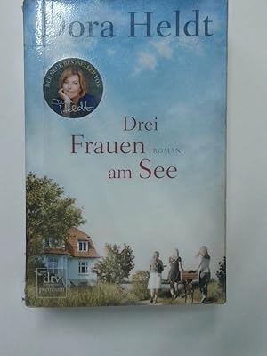 Bild des Verkufers fr Drei Frauen am See : Roman Dora Heldt zum Verkauf von Antiquariat Buchhandel Daniel Viertel