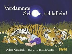 Bild des Verkufers fr Verdammte Scheie, schlaf ein! von Adam Mansbach. Ill. von Ricardo Corts. Aus dem Engl. von Jo Lendle zum Verkauf von Antiquariat Buchhandel Daniel Viertel