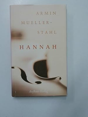 Seller image for Hannah : Erzhlung Armin Mueller-Stahl for sale by Antiquariat Buchhandel Daniel Viertel