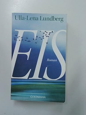 Seller image for [Is] ; Eis : Roman Ulla Lena Lundberg ; aus dem Schwedischen von Karl-Ludwig Wetzig for sale by Antiquariat Buchhandel Daniel Viertel