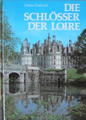 Seller image for Die Schlsser der Loire Einl.: Andr Castelot. Text: Janine et Pierre Soisson for sale by Antiquariat Buchhandel Daniel Viertel