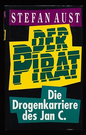 Bild des Verkufers fr Der Pirat : die Drogenkarriere des Jan C. , zum Verkauf von Antiquariat Buchhandel Daniel Viertel