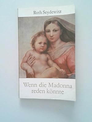 Wenn die Madonna reden könnte