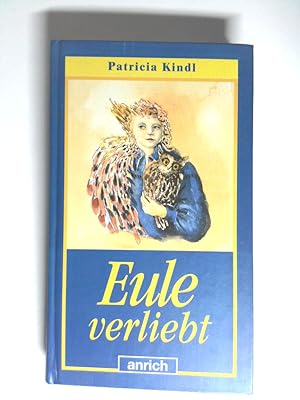 Seller image for Eule verliebt Patricia Kindl. Aus dem Amerikan. von Angelika Eisold-Viebig for sale by Antiquariat Buchhandel Daniel Viertel
