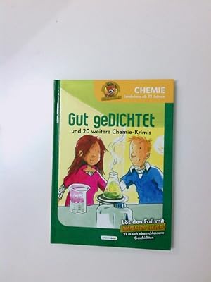 Seller image for Gut gedichtet und 20 weitere Chemie-Krimis. for sale by Antiquariat Buchhandel Daniel Viertel