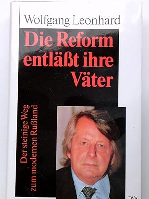 Bild des Verkufers fr Die Reform entlt ihre Vter der steinige Weg zum modernen Russland zum Verkauf von Antiquariat Buchhandel Daniel Viertel