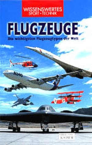 Seller image for Flugzeuge: Die wichtigsten Flugzeugtypen der Welt Die wichtigsten Flugzeugtypen der Welt for sale by Antiquariat Buchhandel Daniel Viertel