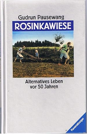 Bild des Verkufers fr Rosinkawiese (Jugendliteratur ab 12 Jahre) alternatives Leben vor 50 Jahren ; mit dokumentarischen Fotos zum Verkauf von Antiquariat Buchhandel Daniel Viertel