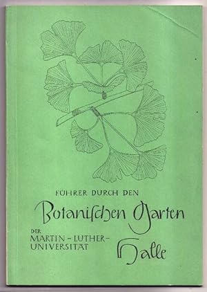 Bild des Verkufers fr Fhrer durch den Botanischen Garten der Martin-Luther-Universitt Halle-Wittenberg in Halle/S. zum Verkauf von Antiquariat Michael Butter