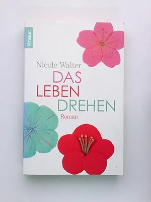 Bild des Verkufers fr Das Leben drehen: Roman Roman zum Verkauf von Antiquariat Buchhandel Daniel Viertel