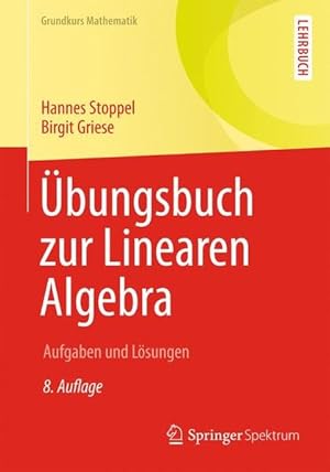 Seller image for bungsbuch zur Linearen Algebra: Aufgaben und Lsungen (Grundkurs Mathematik) Aufgaben und Lsungen for sale by Berliner Bchertisch eG