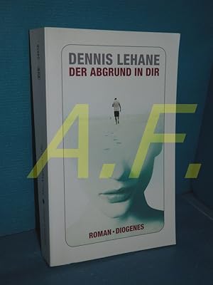 Seller image for Der Abgrund in dir : Roman. Dennis Lehane , aus dem Amerikanischen von Steffen Jacobs und Peter Torberg / Diogenes-Taschenbuch , 24518 for sale by Antiquarische Fundgrube e.U.