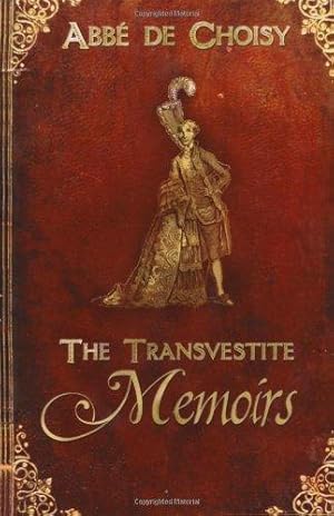 Seller image for Transvestite memoirs of the Abbe de Choisy, The for sale by WeBuyBooks