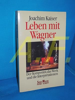 Bild des Verkufers fr Leben mit Wagner, Der Komponist, das Werk und die Interpretationen zum Verkauf von Antiquarische Fundgrube e.U.