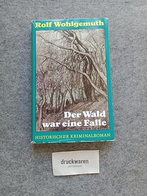 Imagen del vendedor de Der Wald war eine Falle : Historischer Kriminalroman. a la venta por Druckwaren Antiquariat