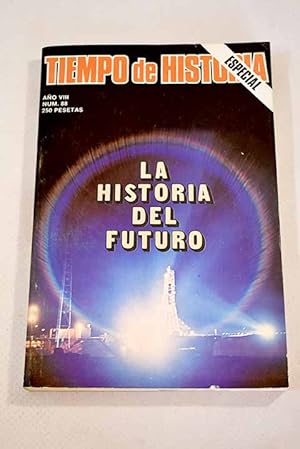 Imagen del vendedor de TIEMPO DE HISTORIA. AO VIII, N.88 Las profecas de Nostradamus:: Encuesta: Qu futuro nos espera?; Hacia dnde va el Humor Grfico si es que va a alguna parte; El porvenir de la Literatura; El futuro del Fascismo; El porvenir del Comunismo; El futuro de la Democracia; El futuro de nuestras Fuerzas Armadas; Asia, frica y Oceana ante el futuro; El futuro de Amrica; Europa a veinte aos vista; El futuro de la Historia; La utopa, entre la ilusin y el cinismo; Un mundo en transicin: La Era de Osiris; Hacia el ao dos mil: Los "esclavos invisibles"; Qu nos depara el ao 2000; El Futuro no existe a la venta por Alcan Libros