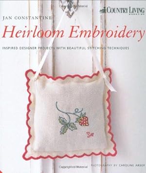 Seller image for Heirloom Embroidery: Inspired Designer Projects & Beautiful Stitching Techniques for sale by WeBuyBooks