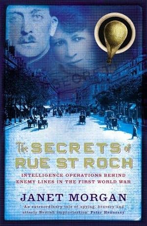 Seller image for The Secrets of Rue St Roch: Intelligence Operations behind Enemy Lines in the First World War for sale by WeBuyBooks