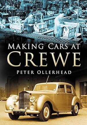 Bild des Verkufers fr Making Cars at Crewe zum Verkauf von WeBuyBooks