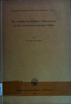 Seller image for Die unstetig beschftigten Hafenarbeiter in den nordwesteuropischen Hfen. Sozialwiss. Studien, Heft 2. for sale by books4less (Versandantiquariat Petra Gros GmbH & Co. KG)