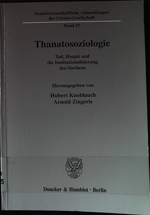 Thanatosoziologie : Tod, Hospiz und die Institutionalisierung des Sterbens. Sozialwissenschaftlic...