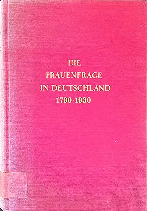 Seller image for Die Frauenfrage in Deutschland; 1790-1930, Strmungen und Gegenstrmungen : sachlich geordnete und erluterte Quellenkunde for sale by books4less (Versandantiquariat Petra Gros GmbH & Co. KG)