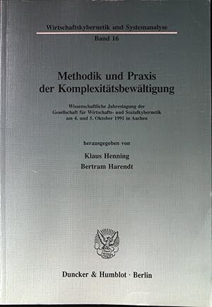 Seller image for Methodik und Praxis der Komplexittsbewltigung : am 4. und 5. Oktober 1991 in Aachen. Wissenschaftliche Jahrestagung der Gesellschaft fr Wirtschafts- und Sozialkybernetik ; 1991; Wirtschaftskybernetik und Systemanalyse ; Bd. 16 for sale by books4less (Versandantiquariat Petra Gros GmbH & Co. KG)