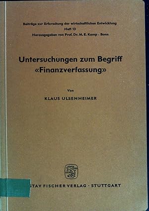 Image du vendeur pour Untersuchungen zum Begriff "Finanzverfassung". Beitrge zur Erforschung der wirtschaftlichen Entwicklung, Heft 13. mis en vente par books4less (Versandantiquariat Petra Gros GmbH & Co. KG)