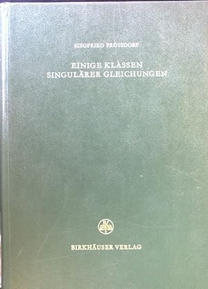 Seller image for Einige Klassen singulrer Gleichungen. Mathematische Reihe ; Bd. 46 for sale by books4less (Versandantiquariat Petra Gros GmbH & Co. KG)