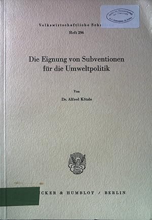 Seller image for Die Eignung von Subventionen fr die Umweltpolitik. Volkswirtschaftliche Schriften ; H. 296. for sale by books4less (Versandantiquariat Petra Gros GmbH & Co. KG)
