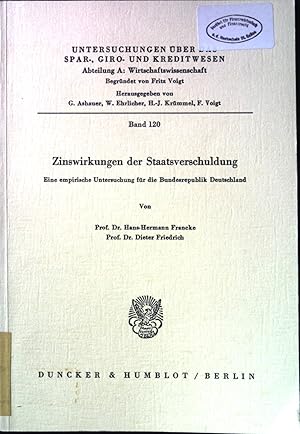 Seller image for Zinswirkungen der Staatsverschuldung : e. empir. Unters. fr d. Bundesrepublik Deutschland. Untersuchungen ber das Spar-, Giro- und Kreditwesen / Abteilung A / Wirtschaftswissenschaften ; Bd. 120 for sale by books4less (Versandantiquariat Petra Gros GmbH & Co. KG)