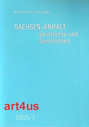 Bild des Verkufers fr Sachsen - Anhalt : Geschichte und Geschichten. zum Verkauf von art4us - Antiquariat