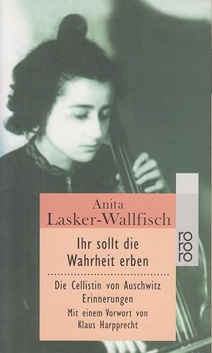 Bild des Verkäufers für Ihr sollt die Wahrheit erben Die Cellistin von Auschwitz zum Verkauf von Leipziger Antiquariat