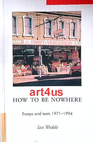 Bild des Verkufers fr How to be nowhere : Essays and texts 1971 - 1994. zum Verkauf von art4us - Antiquariat