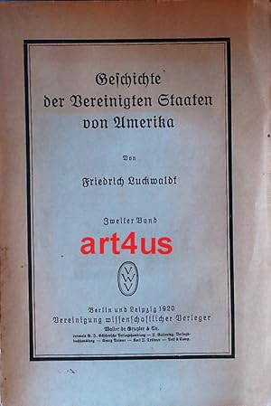 Geschichte der Vereinigten Staaten von Amerika : Band 2 : Der Kampf um Einheit und Weltgeltung 18...