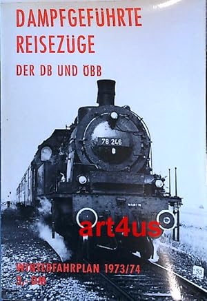 Bild des Verkufers fr Dampfgefhrte Reisezge der DB und BB : Winterfahrplan 1973 / 74. zum Verkauf von art4us - Antiquariat