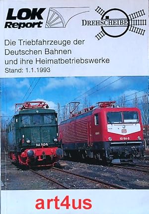 Imagen del vendedor de Die Triebfahrzeuge der Deutschen Bahnen und ihre Heimatbetriebswerke : Stand: 1.1.1993 ; Lok Report ; Drehscheibe a la venta por art4us - Antiquariat